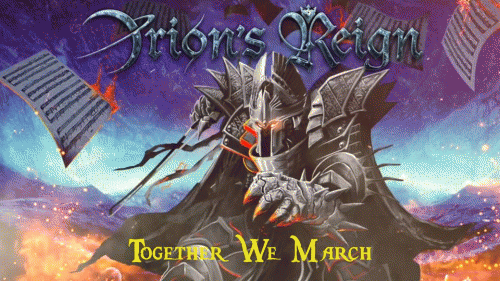 Orion's Reign : Together We March